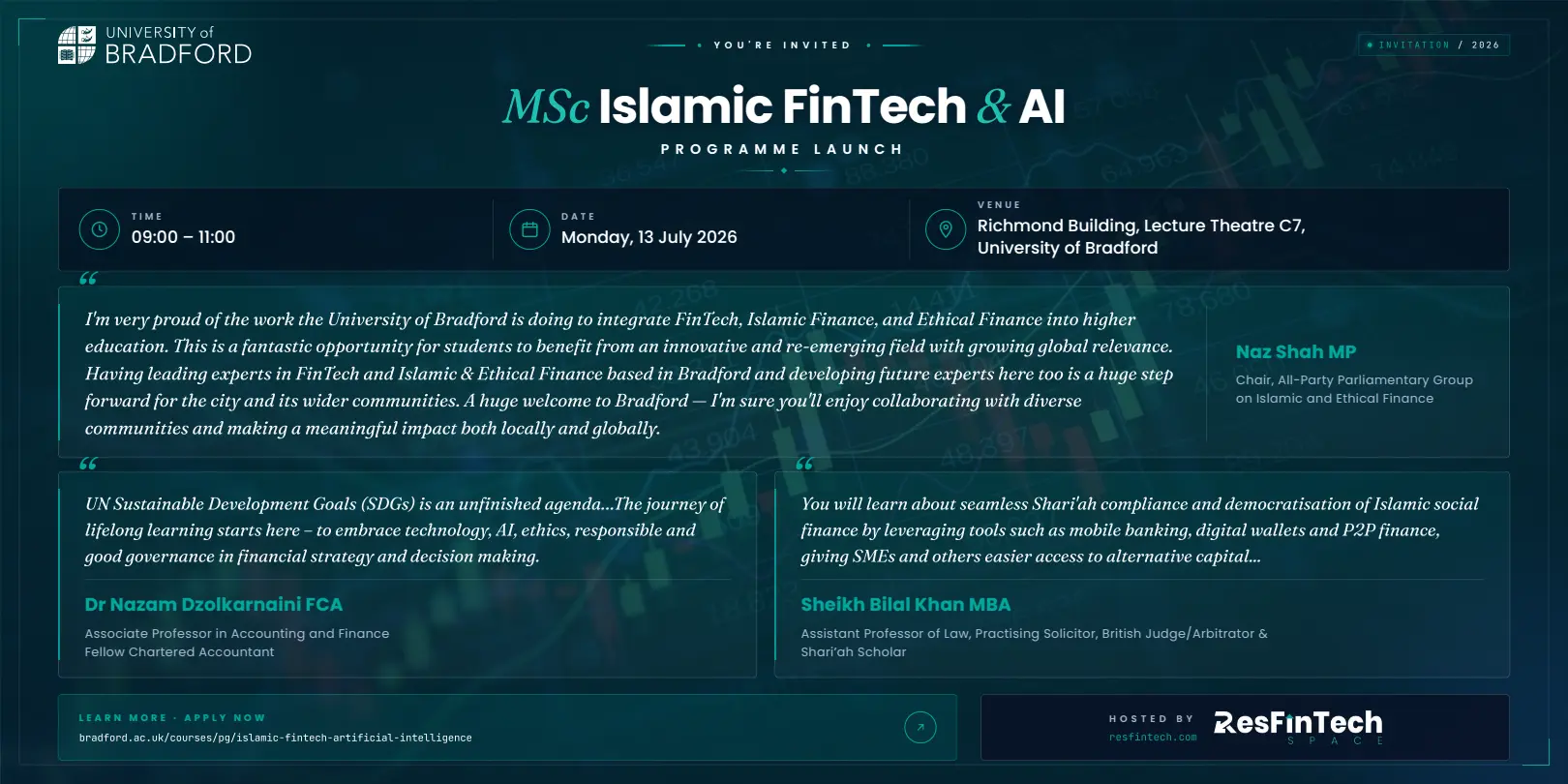 MSc Islamic FinTech & AI — Programme Launch invitation. Monday 13 July 2026, 09:00–11:00, Richmond Building Lecture Theatre C7, University of Bradford. Hosted by ResFinTech Space.